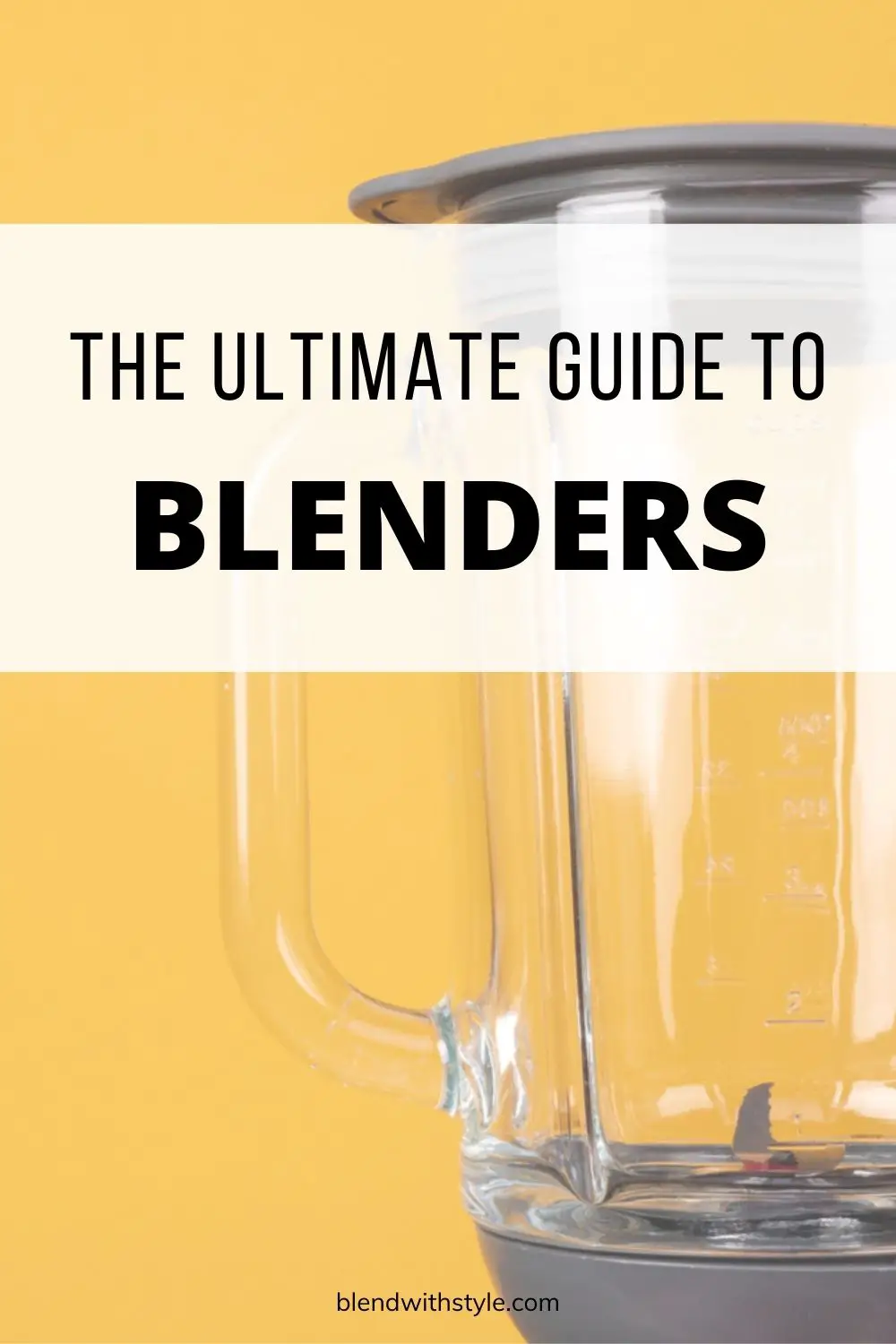 the ultimate guide to blenders