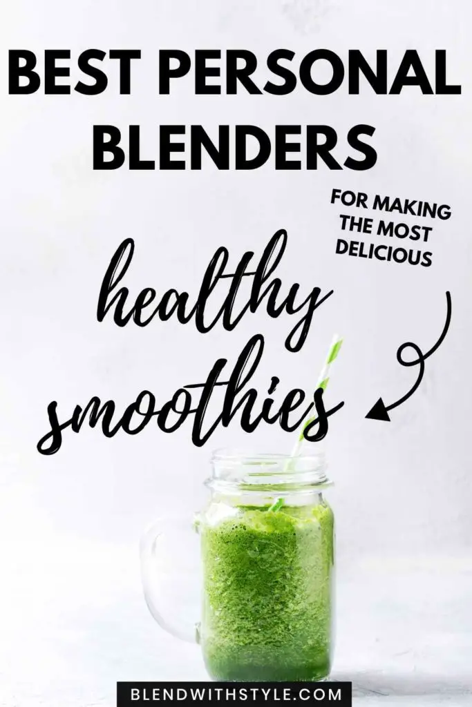 9 Best Personal Blenders in 2023 Blend with Style