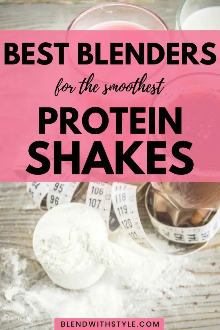 Best Blender for Protein Shakes in 2022 Blend with Style